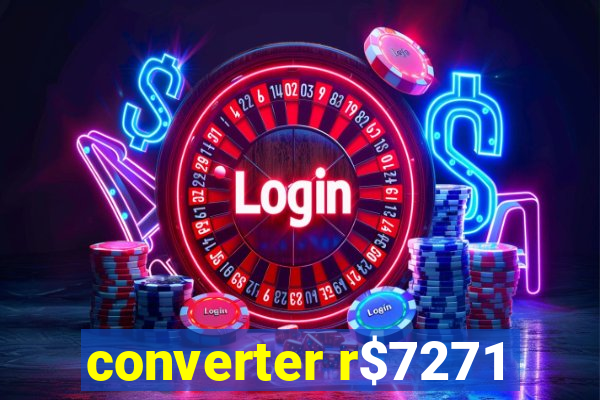 converter r$7271